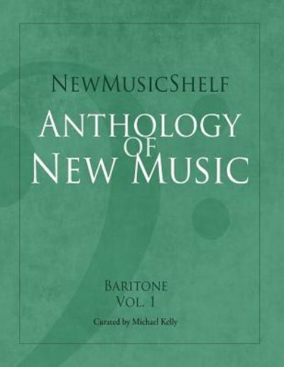 Cover for Michael Kelly · Newmusicshelf Anthology of New Music (Paperback Book) (2018)