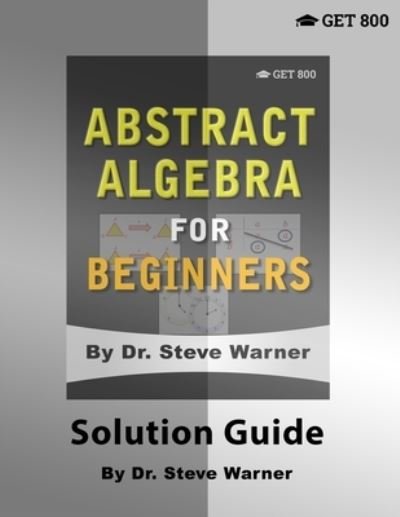 Cover for Steve Warner · Abstract Algebra for Beginners - Solution Guide (Pocketbok) (2019)