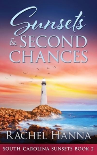 Cover for Rachel Hanna · Sunsets &amp; Second Chances (Paperback Book) (2020)