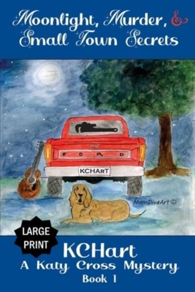 Cover for Kc Hart · Moonlight, Murder and Small Town Secrets (Taschenbuch) (2021)