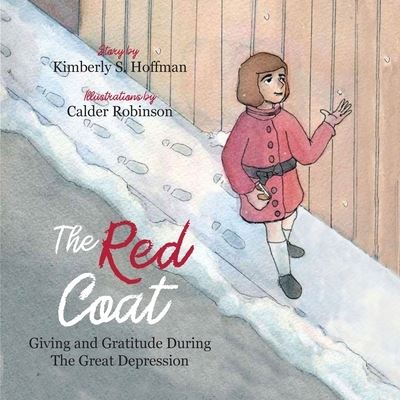 Cover for Kimberly S Hoffman · The Red Coat: Giving and Gratitude during The Great Depression (Paperback Book) (2021)