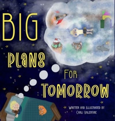 Cover for Carli Valentine · Big Plans For Tomorrow (Hardcover Book) (2022)