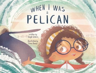 Cover for Gayle Webre · When I Was a Pelican (Book) (2023)