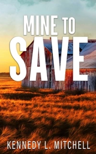 Cover for Kennedy Mitchell · Mine to Save Special Edition Paperback (Book) (2023)