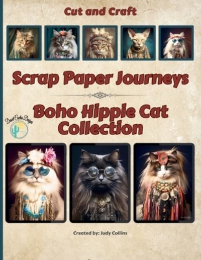 Scrap Paper Journeys - Boho Hippie Cat Collection - Judy Collins - Livros - Desert Cactus Designs - 9781962653015 - 21 de setembro de 2023