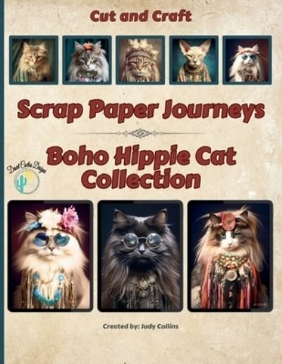 Scrap Paper Journeys - Boho Hippie Cat Collection - Judy Collins - Bøker - Desert Cactus Designs - 9781962653015 - 21. september 2023