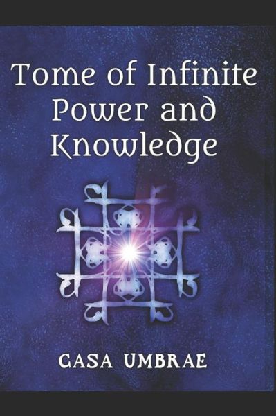 Cover for Kel'oren Daekar · Tome of Infinite Power and Knowledge (Paperback Book) (2018)