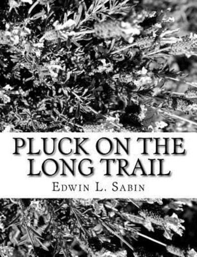 Cover for Edwin L Sabin · Pluck on the Long Trail (Paperback Bog) (2017)