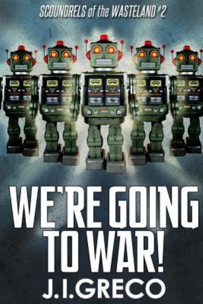 Cover for J I Greco · We're Going to War! (Taschenbuch) (2018)