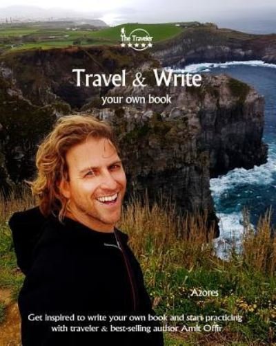 Travel & Write Your Own Book - Azores - Amit Offir - Books - Createspace Independent Publishing Platf - 9781981447015 - December 6, 2017