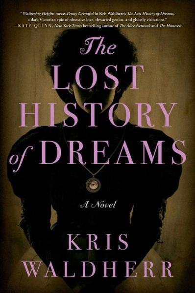 Cover for Kris Waldherr · The Lost History of Dreams: A Novel (Hardcover Book) (2019)