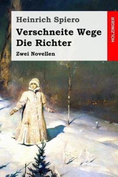 Heinrich Spiero · Verschneite Wege / Die Richter (Pocketbok) (2018)
