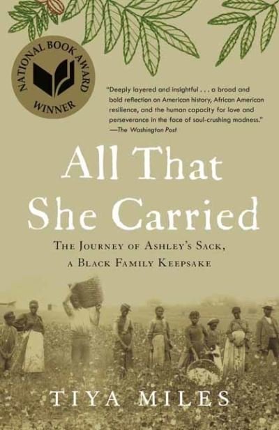 Cover for Tiya Miles · All That She Carried: The Journey of Ashley's Sack, a Black Family Keepsake (Paperback Book) (2022)