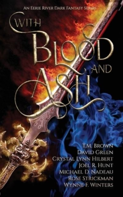 With Blood and Ash - Wynne F Winters - Books - Eerie River Publishing - 9781990245015 - March 4, 2021