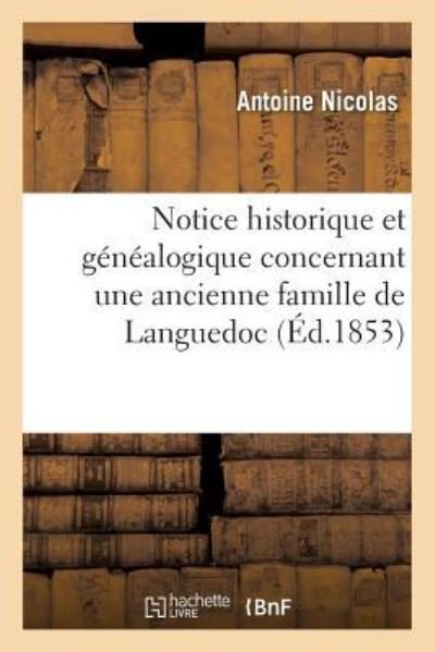 Cover for Nicolas · Notice Historique Et Genealogique Concernant Une Ancienne Famille de Languedoc (Pocketbok) (2016)