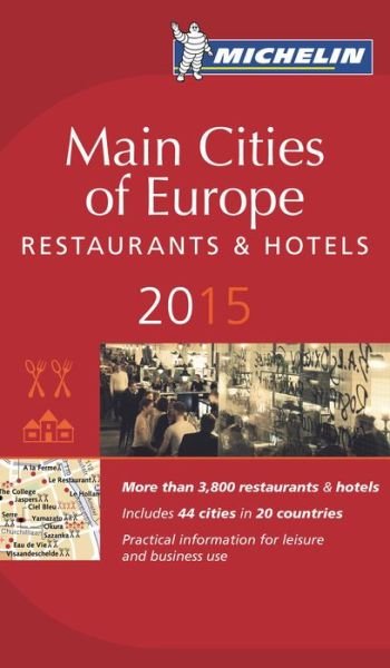 Michelin Hotel & Restaurant Guides: Main Cities of Europe 2015 - Michelin - Kirjat - Michelin - 9782067197015 - perjantai 13. maaliskuuta 2015