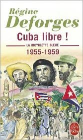 Cover for Regine Deforges · Cuba Libre!/La byciclette bleue 7 (Taschenbuch) [French edition] (2001)