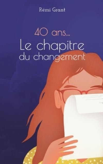 Cover for Rémi Grant · 40 ans, le chapitre du changement (Buch) (2022)