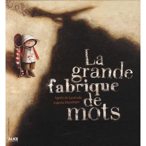 Grande Fabrique De Mots (La) - Valeria Docampo - Boeken - Alice - 9782874261015 - 1 maart 2009