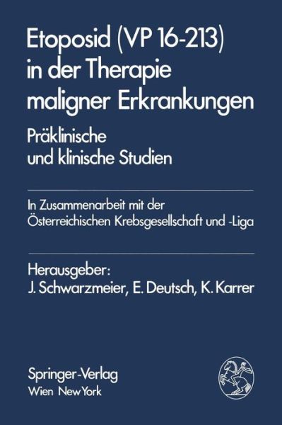 Cover for J Schwarzmeier · Etoposid (VP 16-213) in Der Therapie Maligner Erkrankungen: Praklinische Und Klinische Studien (Paperback Book) (1984)