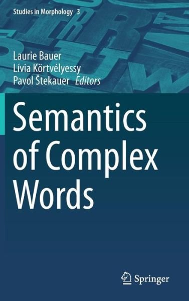 Cover for Laurie Bauer · Semantics of Complex Words - Studies in Morphology (Hardcover Book) [2015 edition] (2015)
