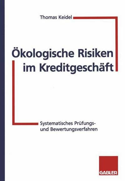 Cover for Thomas Keidel · Okologische Risiken im Kreditgeschaft (Taschenbuch) [Softcover reprint of the original 1st ed. 1997 edition] (2012)