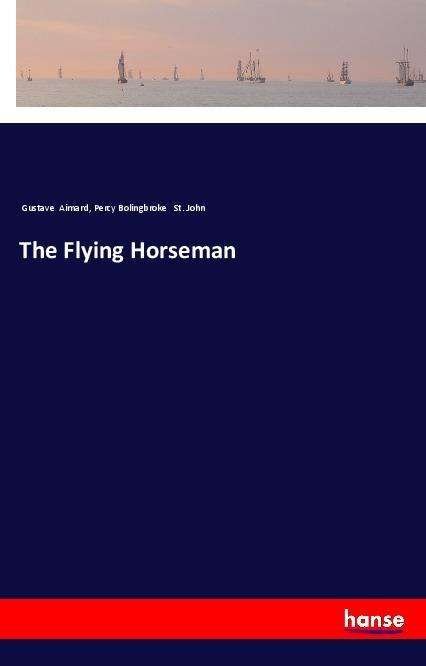 Cover for Aimard · The Flying Horseman (Book)