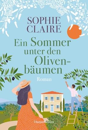 Cover for Sophie Claire · Ein Sommer unter den Olivenbäumen (Book) (2023)