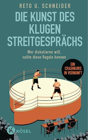 Cover for Reto U. Schneider · Die Kunst des klugen Streitgesprächs (Book) (2023)