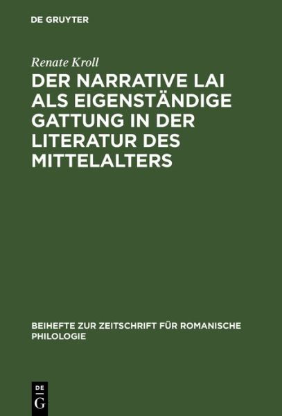 Cover for Renate Kroll · Der narrative Lai als eigensta?ndige Gattung in der Literatur des Mittelalters (Book) (1984)