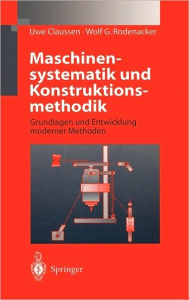 Cover for Uwe Claussen · Maschinensystematik Und Konstruktionsmethodik: Grundlagen Und Entwicklung Moderner Methoden (Innbunden bok) [1998 edition] (1998)