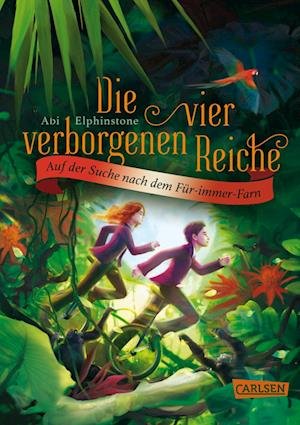 Cover for Abi Elphinstone · Die vier verborgenen Reiche 2: Auf der Suche nach dem Für-immer-Farn (Bog) (2023)