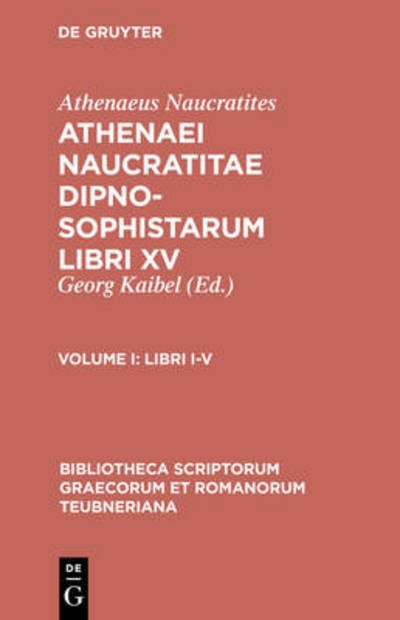 Libri I-V - Athenaeus - Livres - K.G. SAUR VERLAG - 9783598711015 - 12 septembre 2008