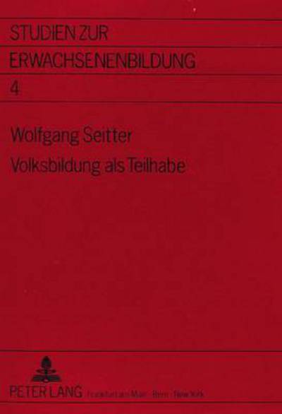 Cover for Seitter Wolfgang Seitter · Volksbildung als Teilhabe: Die Sozialgeschichte des Frankfurter Ausschusses fuer  Volksvorlesungen 1890 - 1920 (Paperback Book) (1990)