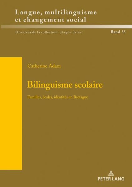 Cover for Catherine Adam · Bilinguisme scolaire; Familles, ecoles, identites en Bretagne - Sprache, Mehrsprachigkeit Und Sozialer Wandel. Language. Mul (Hardcover Book) (2020)