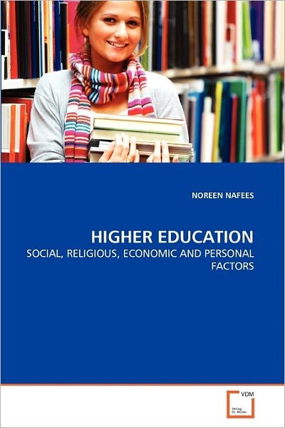 Cover for Noreen Nafees · Higher Education: Social, Religious, Economic and Personal Factors (Pocketbok) (2011)