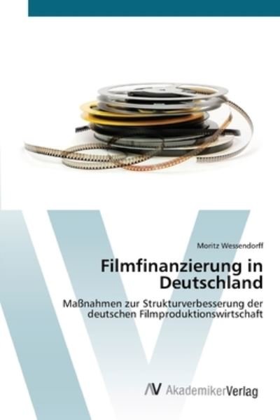 Cover for Wessendorff · Filmfinanzierung in Deutsch (Bog) (2012)