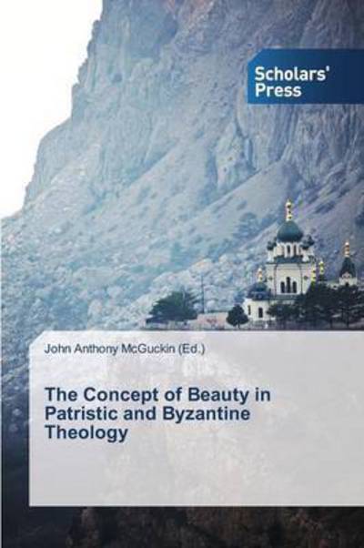 Cover for Mcguckin John Anthony · The Concept of Beauty in Patristic and Byzantine Theology (Paperback Book) (2014)