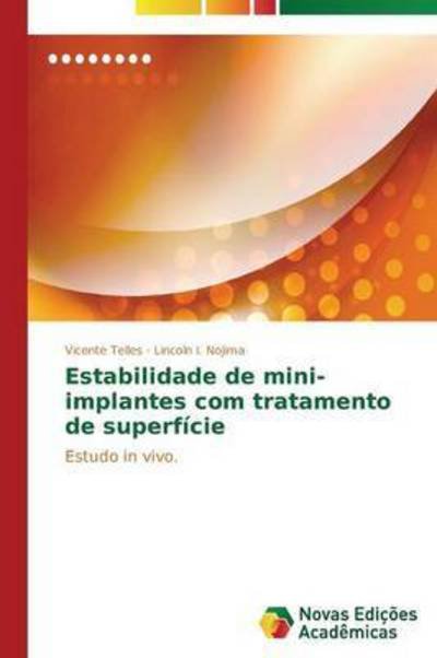 Estabilidade De Mini-implantes Com Tratamento De Superficie - Nojima Lincoln I - Books - Novas Edicoes Academicas - 9783639685015 - August 20, 2014