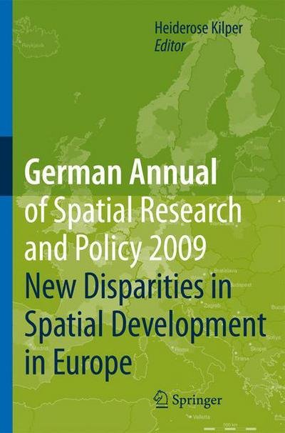 Cover for Heiderose Kilper · German Annual of Spatial Research and Policy 2009: New Disparities in Spatial Development in Europe - German Annual of Spatial Research and Policy (Gebundenes Buch) [2009 edition] (2009)