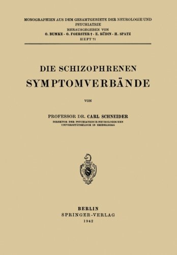 Cover for Carl Schneider · Die Schizophrenen Symptomverbande - Monographien Aus Dem Gesamtgebiete der Neurologie Und Psychi (Taschenbuch) [Softcover Reprint of the Original 1st 1942 edition] (1942)