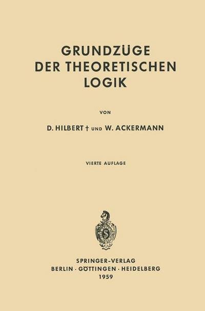Cover for David Hilbert · Grundzuge Der Theoretischen Logik - Grundlehren Der Mathematischen Wissenschaften (Springer Hardcover) (Taschenbuch) (2011)