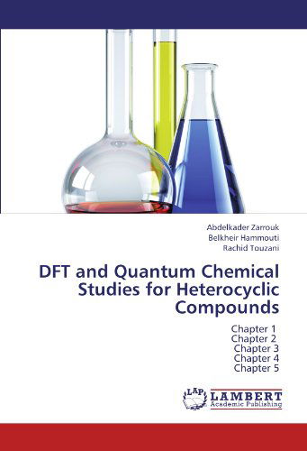 Cover for Rachid Touzani · Dft and Quantum Chemical Studies for Heterocyclic Compounds: Chapter 1    Chapter 2   Chapter 3  Chapter 4  Chapter 5 (Paperback Book) (2012)
