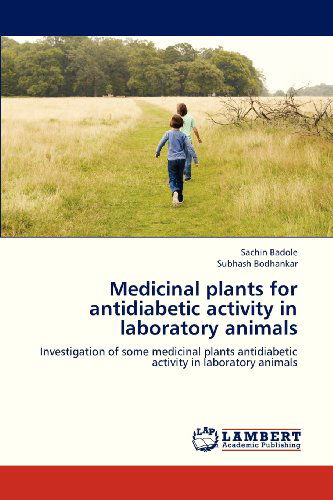 Cover for Subhash Bodhankar · Medicinal Plants for Antidiabetic Activity in Laboratory Animals: Investigation of Some Medicinal Plants Antidiabetic Activity in Laboratory Animals (Paperback Book) (2012)