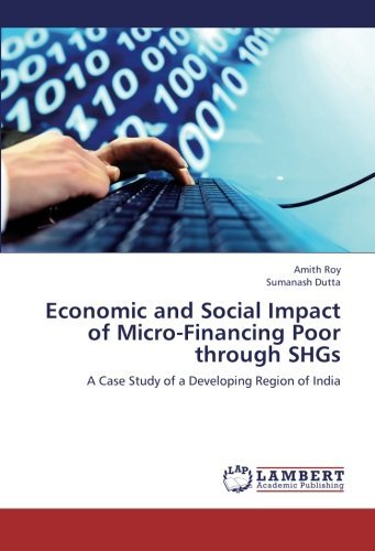 Cover for Sumanash Dutta · Economic and Social Impact of Micro-financing Poor Through Shgs: a Case Study of a Developing Region of India (Paperback Book) (2012)