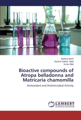Cover for Imran Altaf · Bioactive Compounds of Atropa Belladonna and Matricaria Chamomilla: Antioxidant and Antimicrobial Activity (Taschenbuch) (2014)
