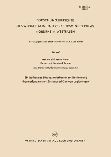 Cover for Franz Wever · Ein Isothermes Loesungskalorimeter Zur Bestimmung Thermodynamischer Zustandsgroessen Von Legierungen - Forschungsberichte Des Wirtschafts- Und Verkehrsministeriums (Paperback Book) [1957 edition] (1957)