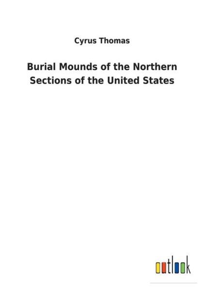 Cover for Thomas · Burial Mounds of the Northern Se (Buch) (2018)