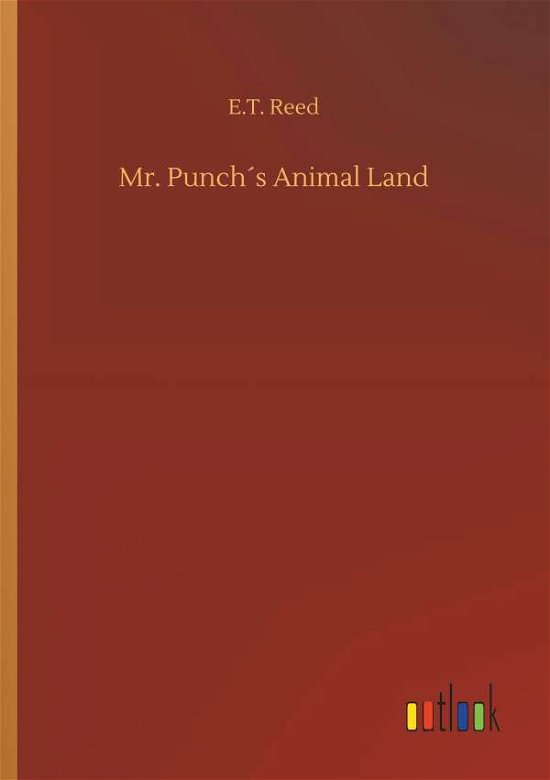 Mr. Punch s Animal Land - Reed - Books -  - 9783732674015 - May 15, 2018