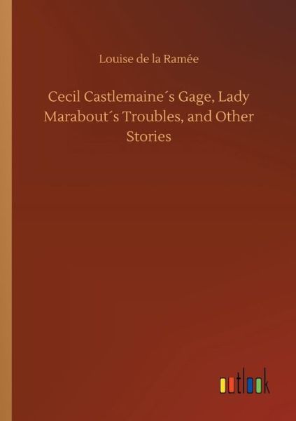 Cover for Ramée · Cecil Castlemaine s Gage, Lady Ma (Book) (2018)